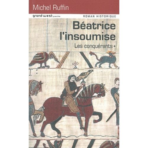 Les Conquérants Tome 1 - Béatrice L'insoumise