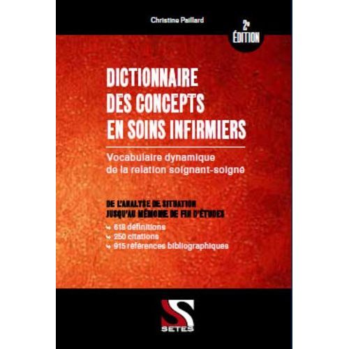 Dictionnaire Des Concepts En Soins Infirmiers - Vocabulaire Dynamique De La Relation Soignant-Soigné