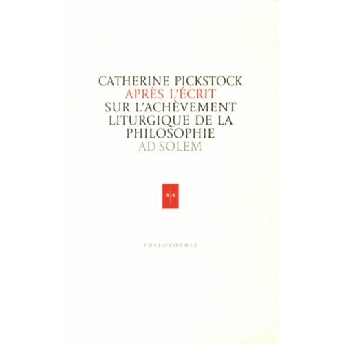 Après L'écrit - De L'achèvement Liturgique De La Philosophie
