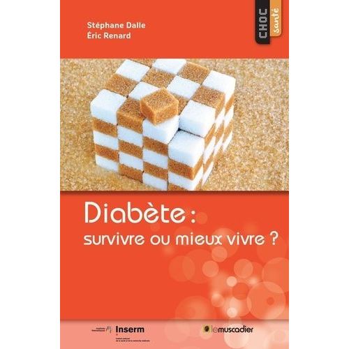 Diabète : Survivre Ou Mieux Vivre ?