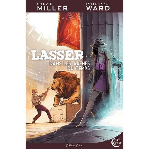 Lasser, Détective Des Dieux - Tome 4 - Dans Les Arènes Du Temps