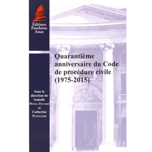 Quarantième Anniversaire Du Code De Procédure Civile (1975-2015)