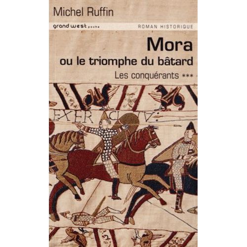 Les Conquérants Tome 3 - Mora Ou Le Triomphe Du Bâtard