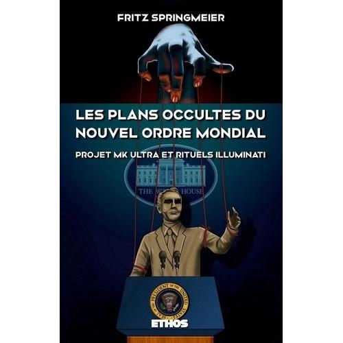 Les Plans Occultes Du Nouvel Ordre Mondial - Projet Mk Ultra, Bases Souterraines Secrètes, Rituels Sataniques Illuminati Et 11 Septembre 2001