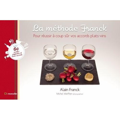 La Méthode Franck - Pour Trouver À Coup Sûr Vos Accords Plats-Vins