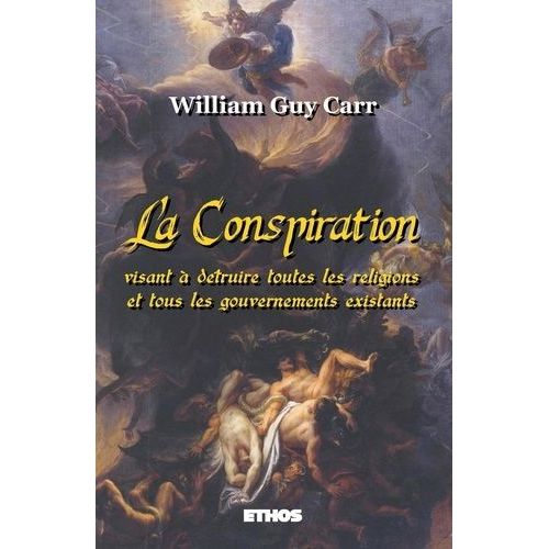 La Conspiration Visant À Détruire Toutes Les Religions Et Tous Les Gouvernements Existants