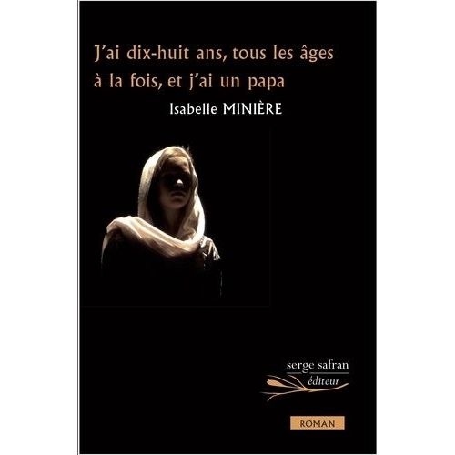 J'ai Dix-Huit Ans, Tous Les Âges À La Fois, Et J'ai Un Papa