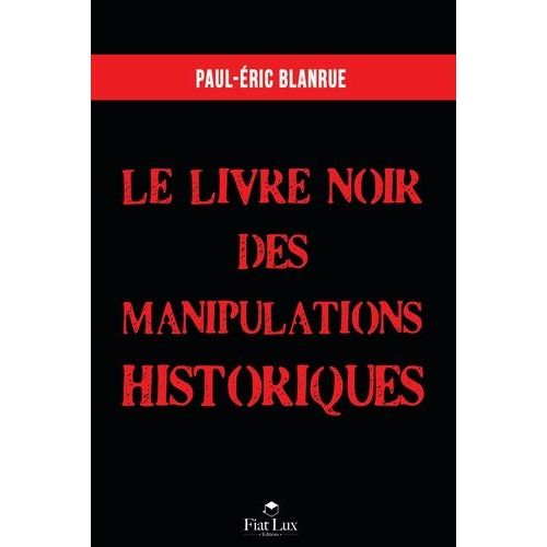 Le Livre Noir Des Manipulations Historiques