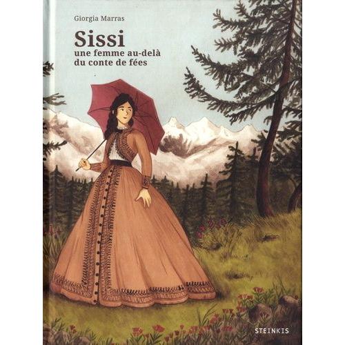 Sissi - Une Femme Au Delà Du Conte De Fées