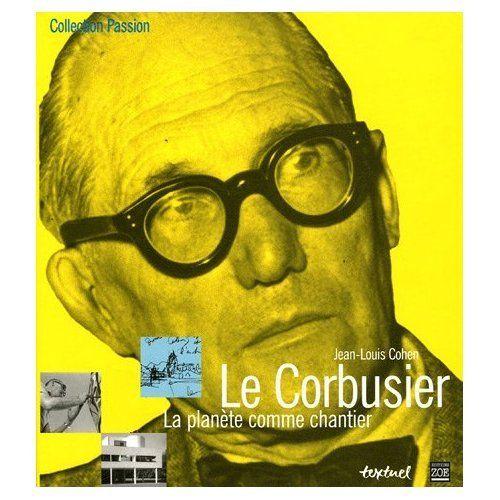 Le Corbusier - La Planète Comme Chantier