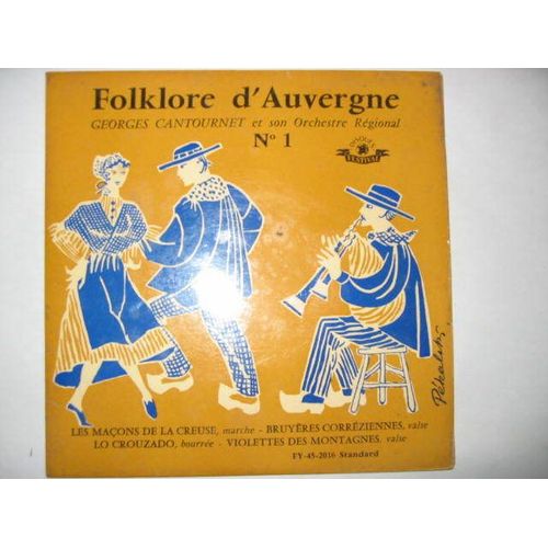 Folklore D'auvergne Les Macons De La Creuse /Bruyeres Correziennes/Lo Crouzado/Violettes Des Montagnes