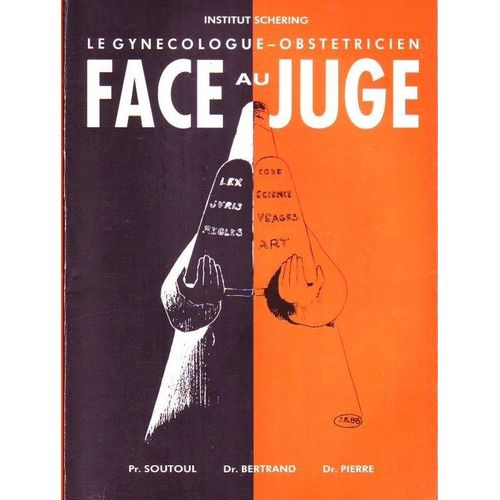 Le Gynécologue Obstétricien Face Au Juge - 100 Situations Jurisprudentielles À Risque Médico-Légal En Gynécologie, Obstétrique Et Néonatologie