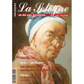 Journal De La Sologne Et De Ses Environs (Le)  N° 108 : Nature: Au Gui L'an Neuf / Arts Orléans : Les Trésors Du Musée Des Beaux Arts / Les Deux Cheverny De Sologne