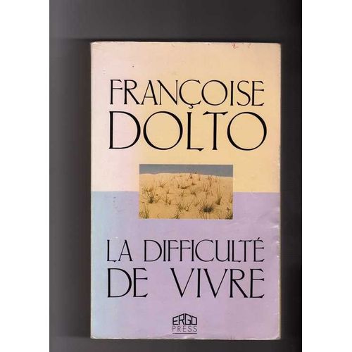 La Difficulte De Vivre