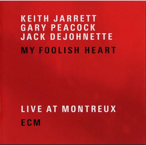 Keith Jarrett Gary Peacock Jack Dejohnette : My Foolish Heart Live At Montreux 