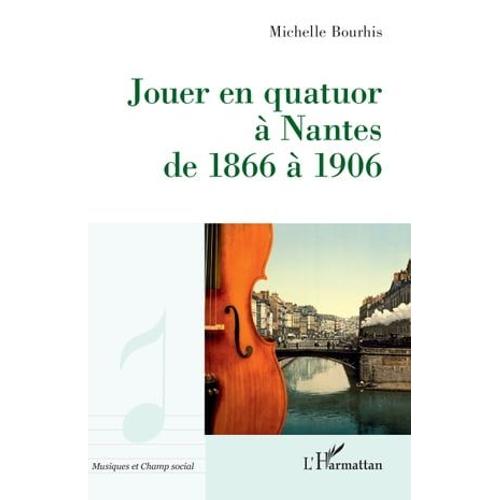 Jouer En Quatuor À Nantes De 1866 À 1906