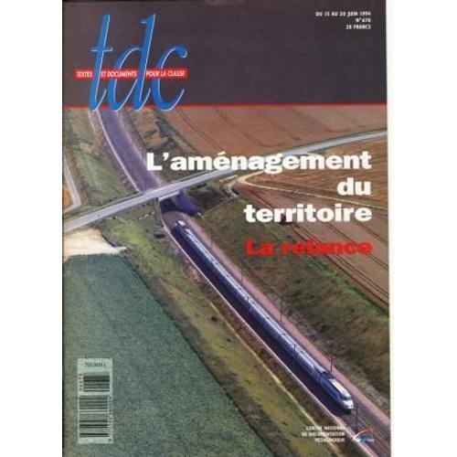 Tdc  N° 678 : L'aménagement Du Territoire. La Relance