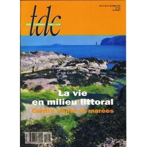 Tdc  N° 702 : La Vie En Milieu Littoral. Contre Vents Et Marées