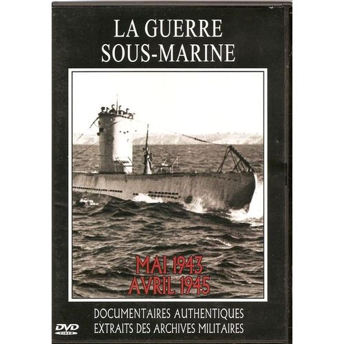 La Guerre Sous-Marine Mai 1943 Avril 1945