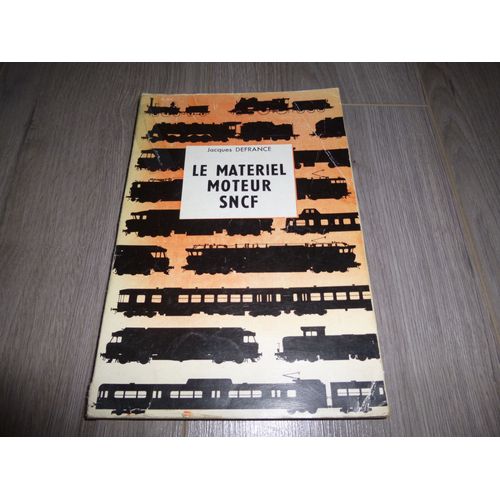 Le Matériel Moteur Sncf De 1968 De J Defrance Edi La Vie Du Rail