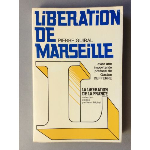 Libération De Marseille - Pierre Guiral