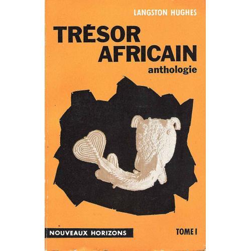 Trésor Africain 1 - Anthologie - Hughes Langston - Nouveaux Horizons - Seghers 1963