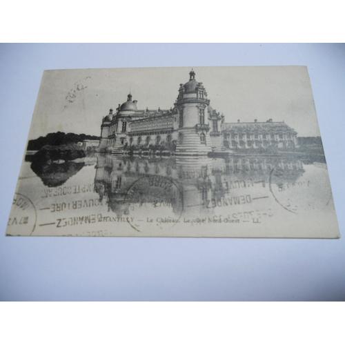 Dep 60 Oise Carte Ancienne En N/Bl De 1928 Chateau De Chantilly Le Chateau Le Cote Nord Ouest Edit Levy Neurdein / Be+