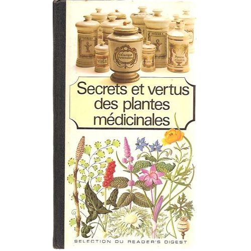 Secrets Et Vertus Des Plantes Médicinales