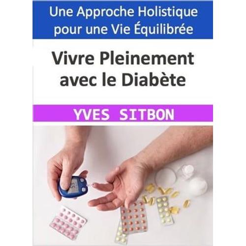 Vivre Pleinement Avec Le Diabète