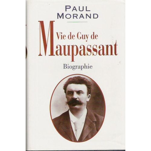 Vie De Guy De Maupassant Biographie