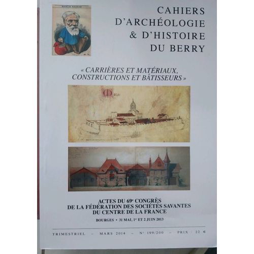 Carrières Et Matériaux Constructions Et Bâtisseurs   (Cahier D'archéologie & D'histoire Du Berry )