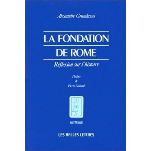 La Fondation De Rome - Réflexion Sur L'histoire