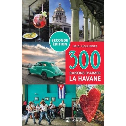 300 Raisons D'aimer La Havane