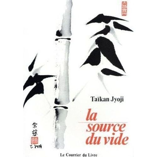 La Source Du Vide - Enseignements Zen