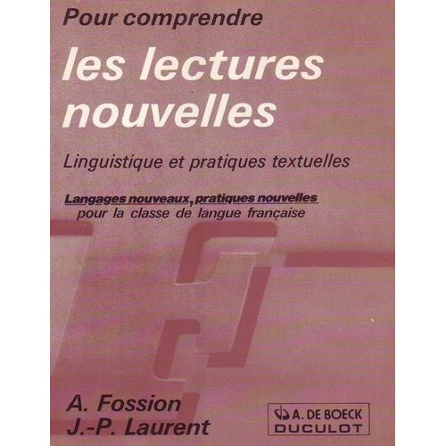 Pour Comprendre Les Lectures Nouvelles - Langages Nouveau X - Pratiques Nouvelles - Pour La Classe De La Langue Francaise