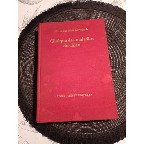 Clinique Des Maladies Du Chiens Avec 613 Illustrations Dont Certaine En Couleurs Et 23 Tableaux Premier Partie