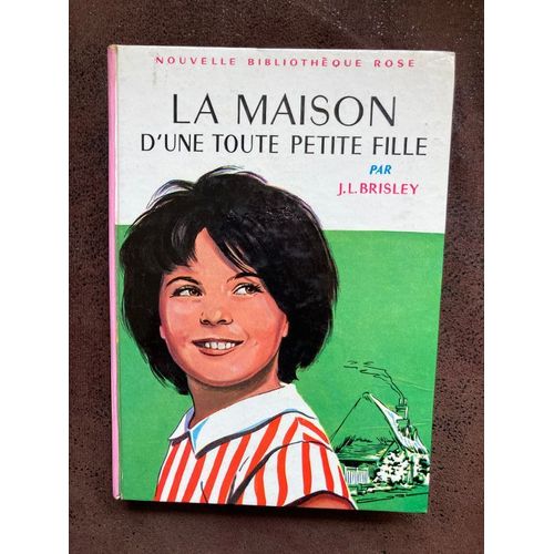 Brisley La Maison D'une Toute Petite Fille Nouvelle Bibliothèque Rose 1963
