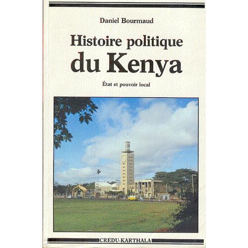 Histoire Politique Du Kenya : Etat Et Pouvoir Locale
