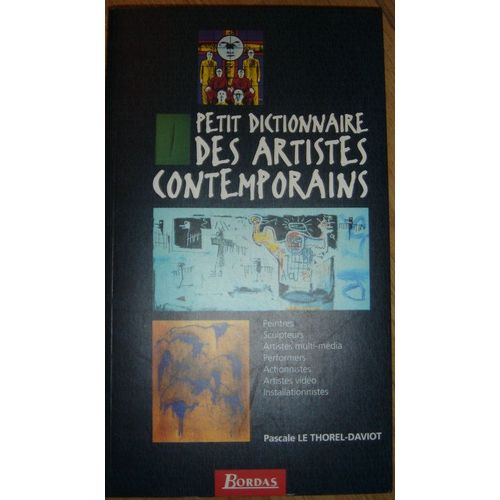 Petit Dictionnaire Des Artistes Contemporains