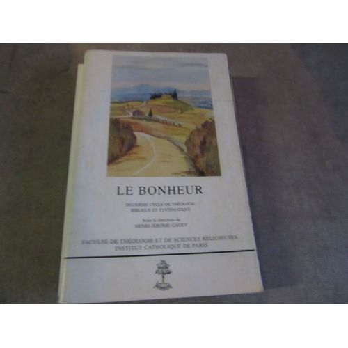 Sciences Theologiques Religieuses N ° 5 Joseph Dore Le Bonheur 2 Cycle Theologie Biblique Systematique Henri Jerome Gagey Beauchesne 1996
