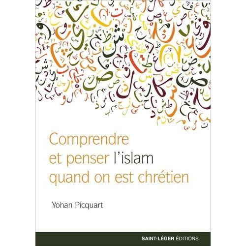 Comprendre Et Penser L?Islam Quand On Est Chrétien