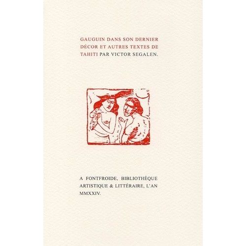 Gauguin Dans Son Dernier Décor - Et Autres Textes De Tahiti Par Victor Segalen