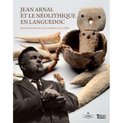 Jean Arnal Et Le Néolithique En Languedoc