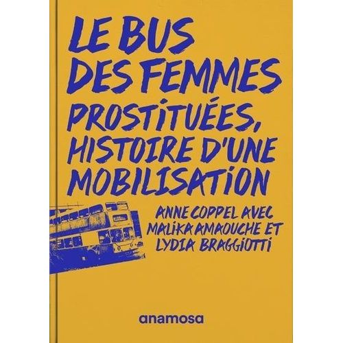 Le Bus Des Femmes - Prostituées, Histoire D'une Mobilisation