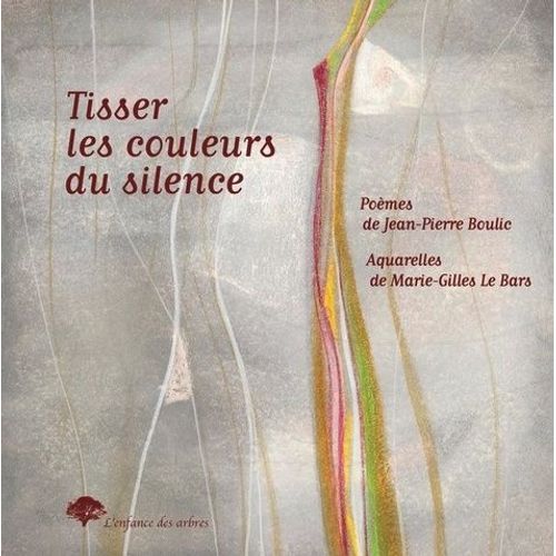 Tisser Les Couleurs Du Silence