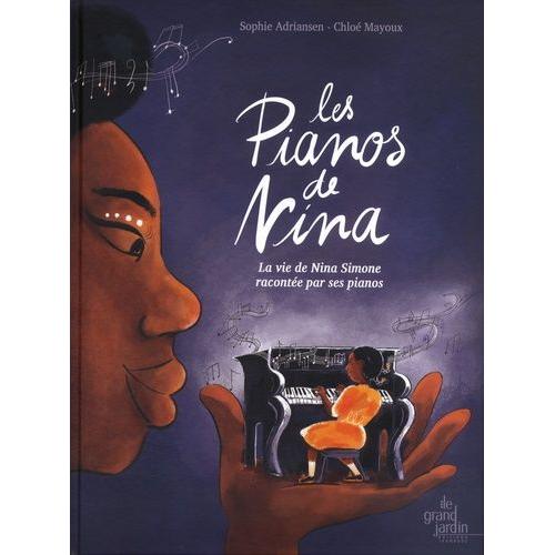Les Pianos De Nina - La Vie De Nina Simone Racontée Par Ses Pianos