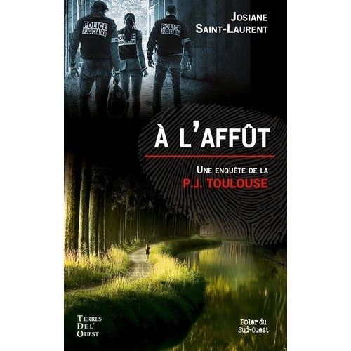 A L'affût - Une Enquête De La P.J. Toulouse