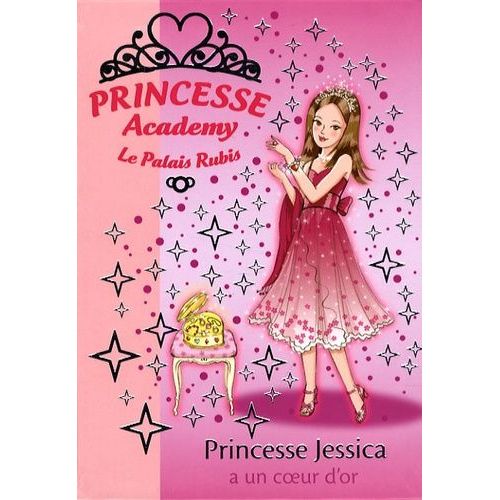 Princesse Academy - Le Palais Rubis Tome 17 - Princesse Jessica A Un Coeur D'or