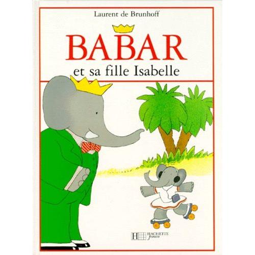 Babar Et Sa Fille Isabelle