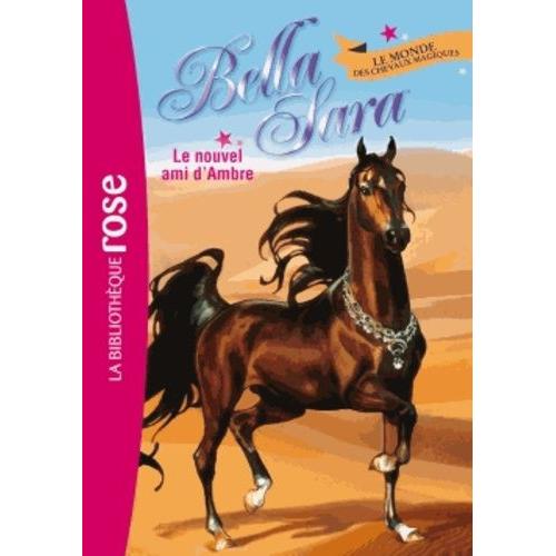 Bella Sara Tome 9 - Le Nouvel Ami D'ambre